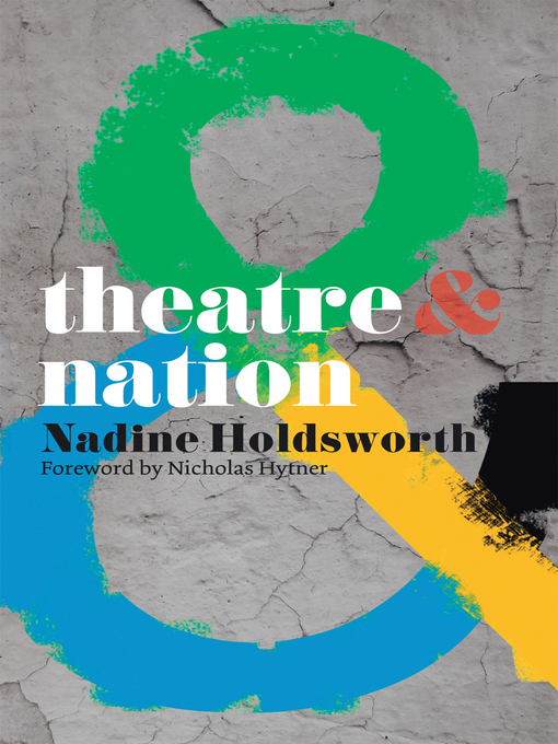 Title details for Theatre and Nation by Nadine Holdsworth - Available